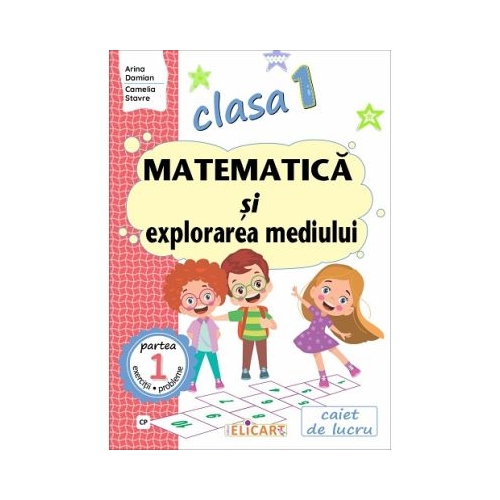 Matematica si explorarea mediului. Clasa 1. Partea 1 CP - Arina Damian