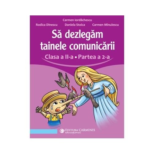 Sa dezlegam tainele comunicarii. Clasa a 2-a. partea 2. L2L2 - Carmen Iordachescu