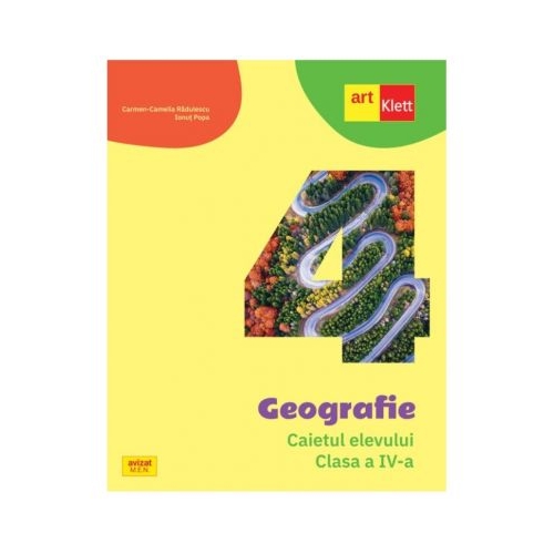 Geografie. Caietul elevului pentru clasa a 4-a - Carmen Camelia Radulescu