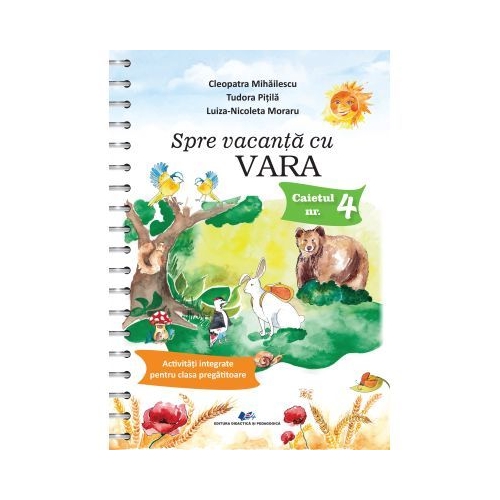 Spre vacanta cu vara. Activitati integrate pentru clasa pregatitoare - Tudora Pitila