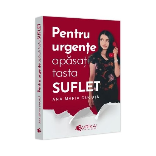 Pentru urgente apasati tasta SUFLET - Ana Maria Ducuta