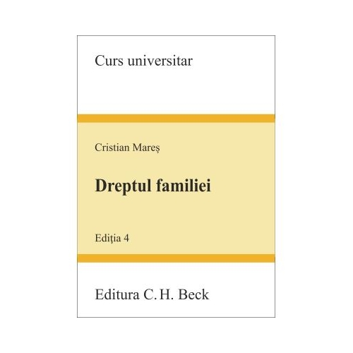 Dreptul familiei. Editia 4 - Cristian Mares