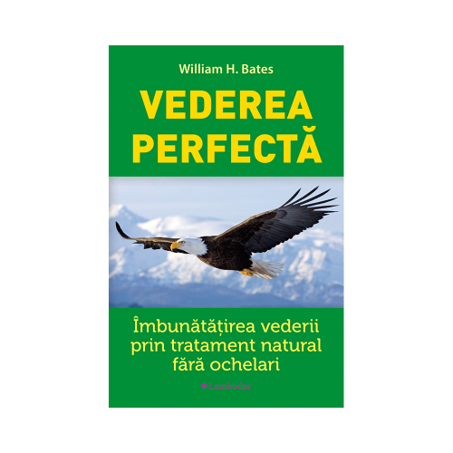 Vederea perfecta - William Bates