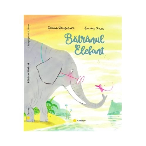 Batranul Elefant - Laurence Bourguignon
