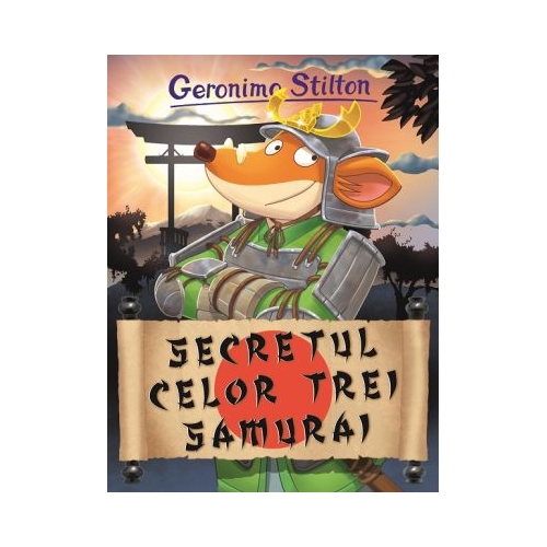 Secretul celor trei samurai - Geronimo Stilton