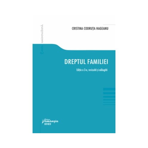 Dreptul familiei. Editia a 3-a - Cristina Codruta Hageanu