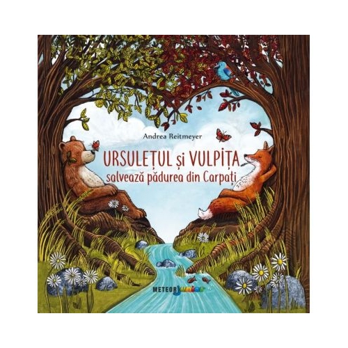 Ursuletul si vulpita salveaza padurea din Carpati - Andrea Reitmeyer