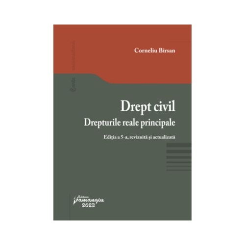 Drept civil. Drepturile reale principale. Editia a 5-a - Corneliu Birsan