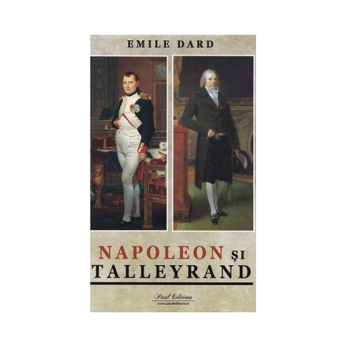 Napoleon si Talleyrand - Emile Dard