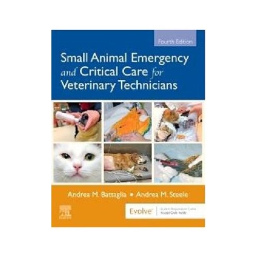 Small Animal Emergency and Critical Care for Veterinary Technicians - Andrea Battaglia