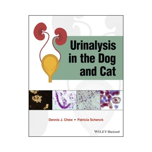 Urinalysis in the Dog and Cat - Dennis J. Chew
