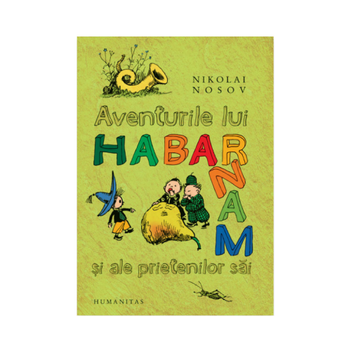Aventurile lui Habarnam si ale prietenilor sai. Necartonata - Nikolai Nosov