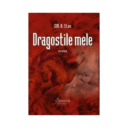 Dragostile mele - Em. A. Stan