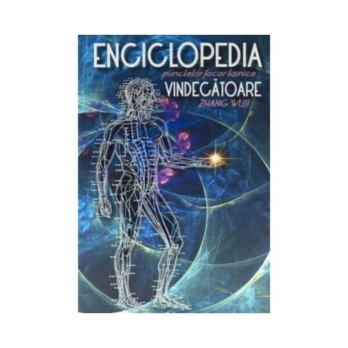 Enciclopedia punctelor focar tainice Vindecatoare - Zhang Wuji