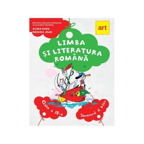 Limba si literatura romana. Manual pentru clasa a 4-a. Semestrul al 2-lea - Alina Radu