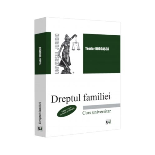 Dreptul familiei editia a 6-a revazuta si adaugita - Teodor Bodoasca