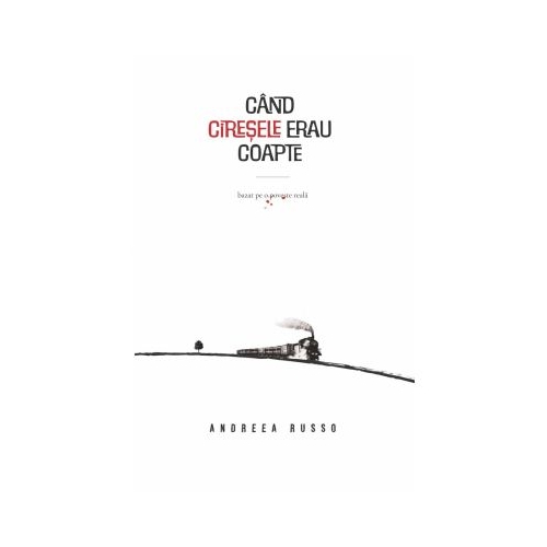 Cand ciresele erau coapte - Andreea Russo
