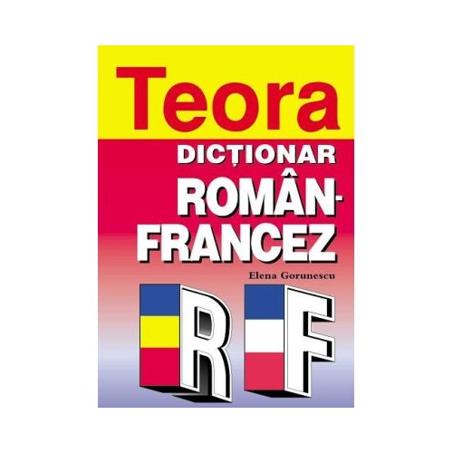 Dictionar roman-francez. Cartonat - Elena Gorunescu