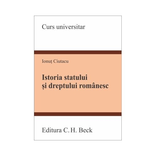 Istoria statului si dreptului romanesc - Ionut Ciutacu