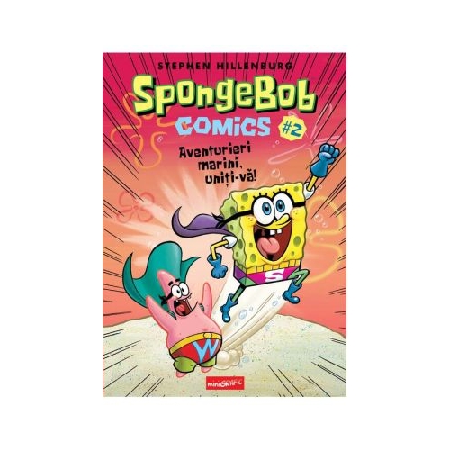 SpongeBob Comics 2. Aventurieri marini uniti-va - Stephen Hillenburg