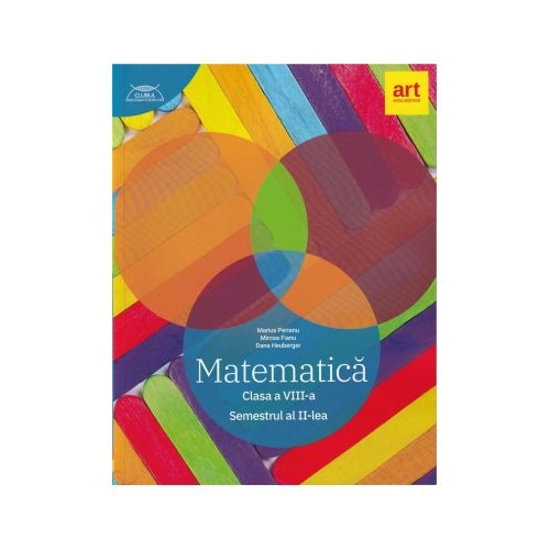 Clubul Matematicienilor. Culegere de Matematica pentru clasa a 8-a semestrul 2 - Marius Perianu