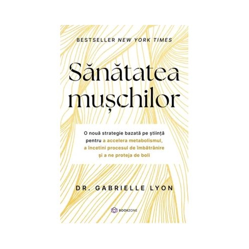 Sanatatea muschilor - Dr. Gabrielle Lyon