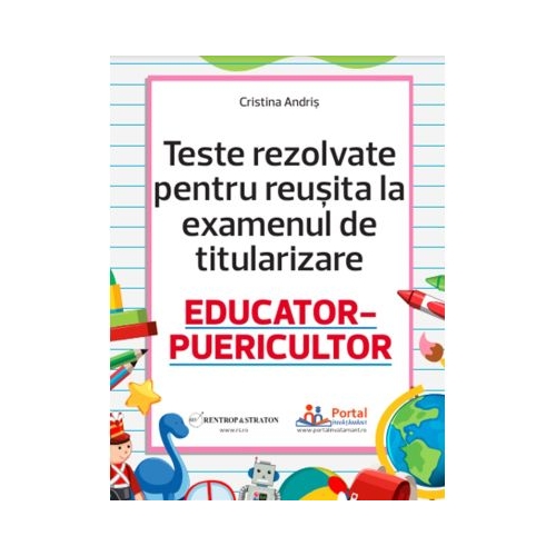 Teste rezolvate pentru reusita la titularizare educator-puericultor - Cristina Andris