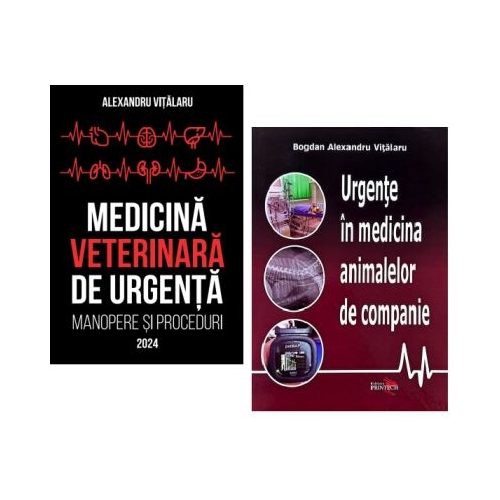 Pachet Medicina Veterinara de Urgenta si Urgente in Medicina Animalelor de Companie - Bogdan Alexandru Vitalaru