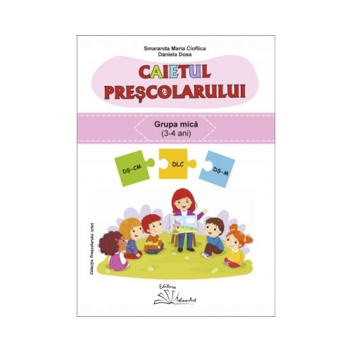 Caietul prescolarului grupa mica - Smaranda Maria Cioflica