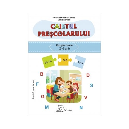 Caietul prescolarului grupa mare - Smaranda Maria Cioflica