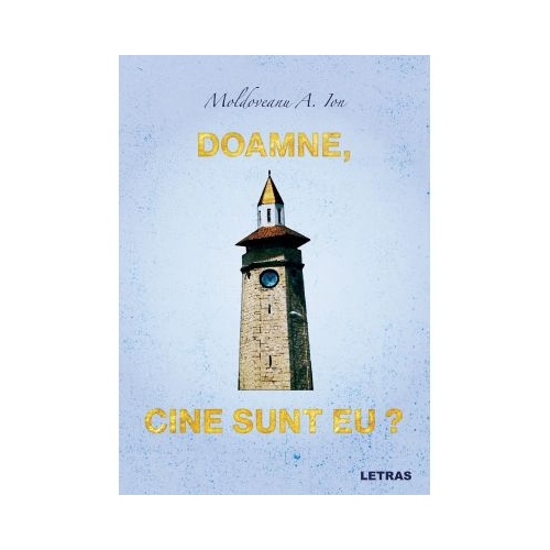 Doamne cine sunt eu - Ion Moldoveanu