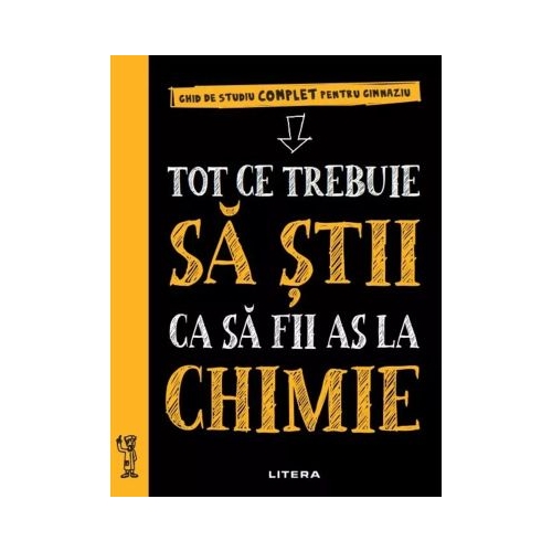 Tot ce trebuie sa stii ca sa fii as la chimie. Ghid de studiu complet pentru gimnaziu