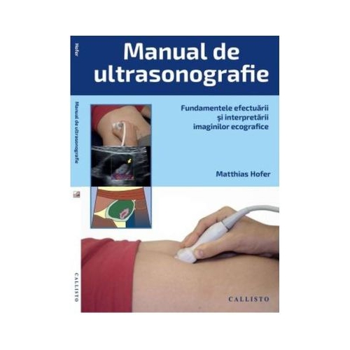 Manual de ultrasonografie. Fundamentele - Matthias Hofer