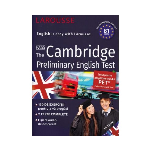 Larousse. Pass The Cambridge Preliminary English Test 14-15 ani - Naomi Styles
