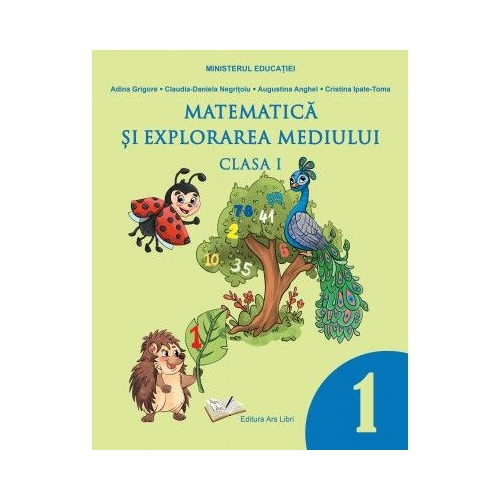 Matematica si explorarea mediului. Manual clasa 1 - Adina Grigore