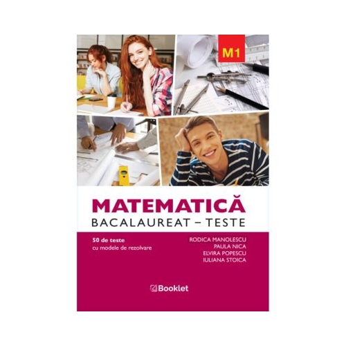 Matematica M1. Bacalaureat Teste - Rodica Manolescu