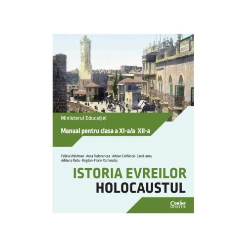Manual clasele 11-12 Istoria evreilor. Holocaustul - F. Waldman