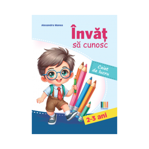 Invat sa cunosc 2-3 ani - Alexandra Manea