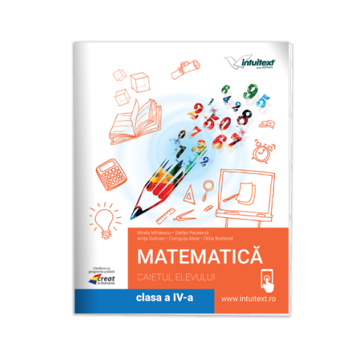 Caietul elevului pentru clasa a 4-a. Matematica - Mirela Mihaescu