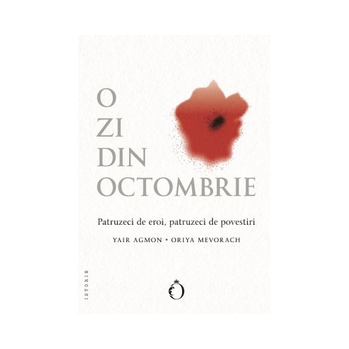 O zi din octombrie. Patruzeci de eroi patruzeci de povestiri - Yair Agmon