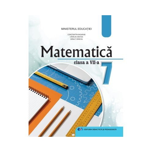 MATEMATICA. Manual pentru clasa a 7-a - Constantin Basarab