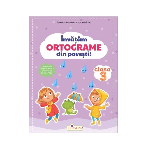 Invatam ORTOGRAME din povesti Clasa a 3-a - Nicoleta Popescu