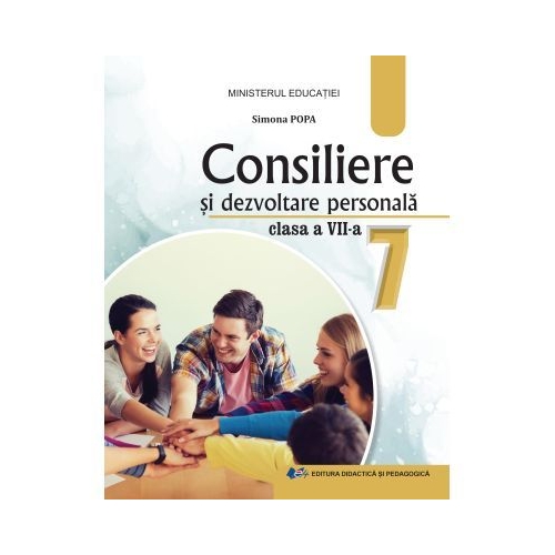 Consiliere si dezvoltare personala. Manual pentru clasa a 7-a - Simona Elena Popa