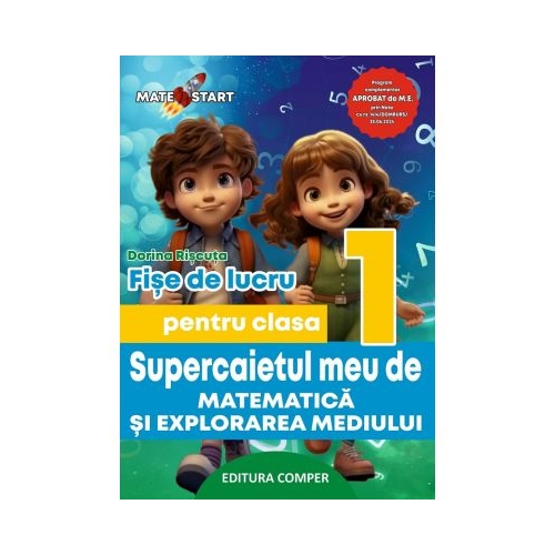 Supercaietul meu de matematica si explorarea mediului. Clasa 1. Fise de lucru - Dorina Riscuta