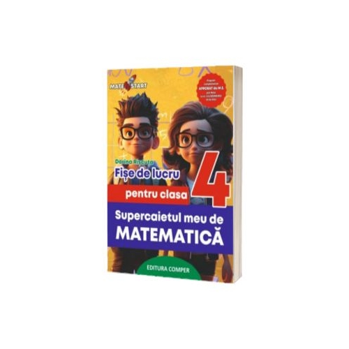 Supercaietul meu de matematica si explorarea mediului. Clasa 4. Fise de lucru - Dorina Riscuta