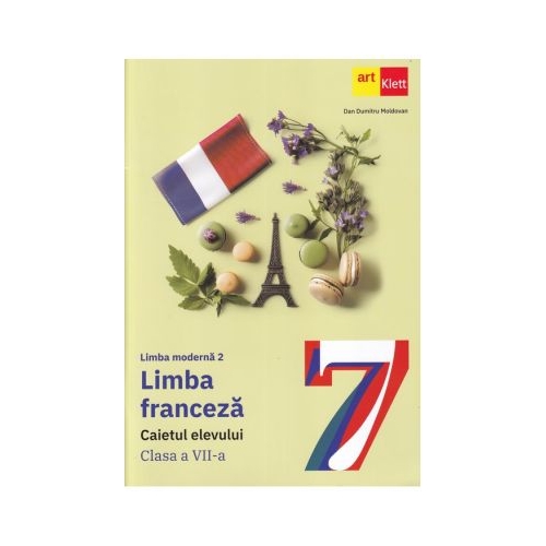 Limba franceza L2. Caietul elevului clasa a 7-a - Dan Dumitru Moldovan