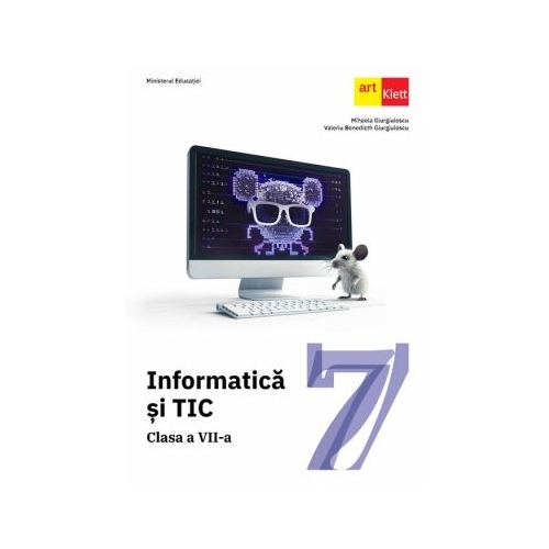 Informatica si TIC. Clasa a 7-a. Manual - Mihaela Giurgiulescu
