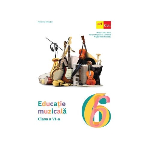 Educatie muzicala. Manual pentru clasa a 6-a - Mirela-Larisa Matei