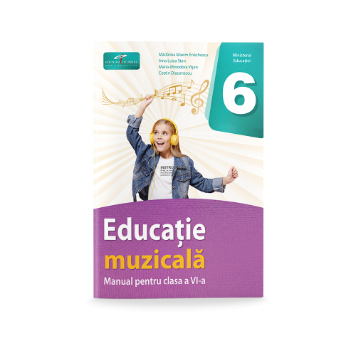 Educatie muzicala. Manual pentru clasa a 6-a - Madalina Maxim Enachescu