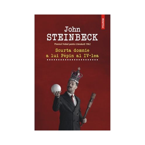 Scurta domnie a lui Pepin al IV-lea - John Steinbeck